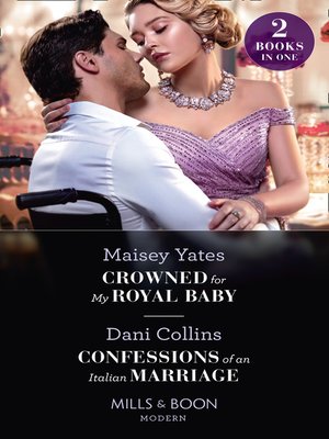 cover image of Crowned For My Royal Baby / Confessions of an Italian Marriage